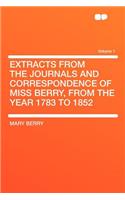 Extracts from the Journals and Correspondence of Miss Berry, from the Year 1783 to 1852 Volume 1: (English)