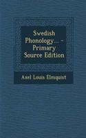 Swedish Phonology... - Primary Source Edition