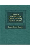 Chronik Derstadt Ybbs, 1838 - Primary Source Edition
