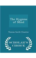 The Hygiene of Mind - Scholar's Choice Edition