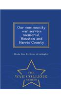Our Community War Service Memorial, Houston and Harris County - War College Series