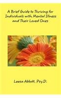 A Brief Guide to Thriving for Individuals with a Mental Illness and their Loved Ones
