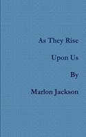 As They Rise Upon Us