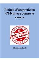 Periple D'un Praticien D'hypnose Contre Le Cancer