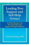 Leading Peer Support and Self-Help Groups: A Pocket Resource for Peer Specialists and Support Group Facilitators