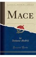 Mace (Classic Reprint)