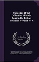 Catalogue of the Collection of Birds' Eggs in the British Museum Volume 3 - 3