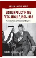 British Policy in the Persian Gulf, 1961-1968