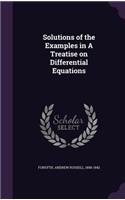 Solutions of the Examples in A Treatise on Differential Equations