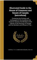 Illustrated Guide to the House of Commons and Senate of Canada [microform]