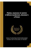 Palais, maisons et autres édifices modernes, dessinés a Rome