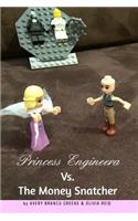 Princess Engineera vs The Money Snatcher