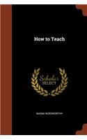 How to Teach