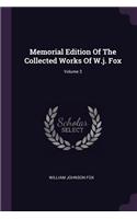 Memorial Edition Of The Collected Works Of W.j. Fox; Volume 3