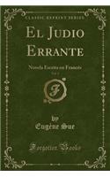 El Judio Errante, Vol. 3: Novela Escrita En FrancÃ©s (Classic Reprint): Novela Escrita En FrancÃ©s (Classic Reprint)