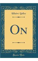 On (Classic Reprint)