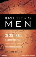 Krueger's Men: The Secret Nazi Counterfeit Plot and the Prisoners of Block 19