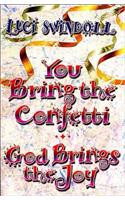 You Bring the Confetti
