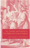 Sex, Scandal, and Celebrity in Late Eighteenth-Century England