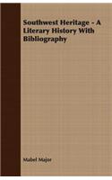Southwest Heritage - A Literary History With Bibliography