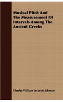 Musical Pitch and the Measurement of Intervals Among the Ancient Greeks