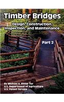 Timber Bridges: Design, Construction, Inspection, and Maintenance (Part Two)