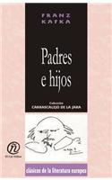 Padres E Hijos: Coleccin de Clsicos de La Literatura Europea "Carrascalejo de La Jara"