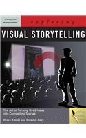 Exploring Visual Storytelling [With CDROM]