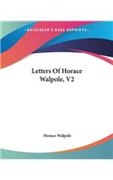 Letters Of Horace Walpole, V2