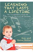 Learning That Lasts a Lifetime: The Transforming Power of the Arts in the Lives of Children