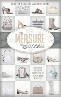 Measure of Success: Uncovering the Biblical Perspective on Women, Work, & the Home
