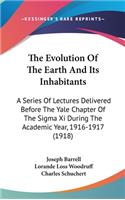 The Evolution Of The Earth And Its Inhabitants