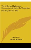 Idylls And Epigrams Commonly Attributed To Theocritus: With English Notes (1892)