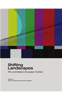 Shifting Landscapes: Film and Media in European Context