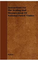 Instructions For The Scaling And Measurement Of National Forest Timber