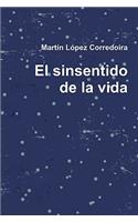 El sinsentido de la vida: (Spanish)