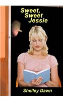 Sweet, Sweet Jessie