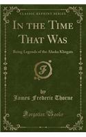 In the Time That Was
