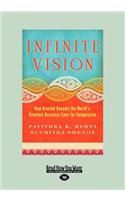 Infinite Vision: How Aravind Became the World's Greatest Business Case for Compassion (Large Print 16pt)