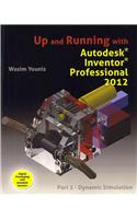 Up and Running with Autodesk Inventor Professional 2012: Part 2 - Dynamic Simulation: Dynamic Simulation