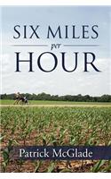 Six Miles Per Hour