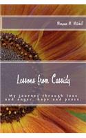 Lessons from Cassidy: My journey through loss and anger, hope and peace.(English)