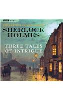 Sherlock Holmes: Three Tales of Intrigue