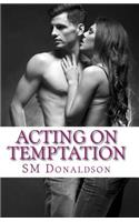 Acting On Temptation