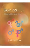 Sex as . . .