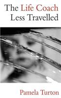 The Life Coach Less Travelled: (English)