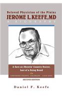 Beloved Physician of the Plains Jerome L Keefe, MD A Biography SECOND EDITION