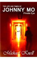 The Life and Times of JOHNNY MO Private Eye