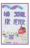 No School for Peter: Book 9 of The Peter Carrot Tales series. Peter is not old enough to go to school but he is old enough for preschool.