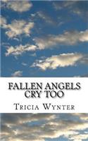 Fallen Angels Cry Too
